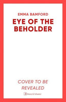 Eye of the Beholder : 'A haunting tale of intrigue' -Emily Freud-9781398526914