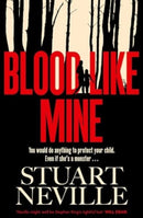 Blood Like Mine : The book everyone is devouring. 'Neville might well be Stephen King's rightful heir' (Will Dean)-9781398528109