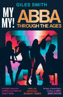 My My! : ABBA Through the Ages-9781398529731