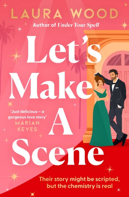Let's Make a Scene : The irresistible filmset second chance romance from the author of UNDER YOUR SPELL-9781398529793