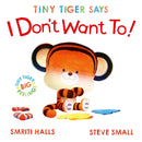 Tiny Tiger Says I Don't Want To : perfect for tiny tigers with BIG feelings! Volume 2-9781398530799