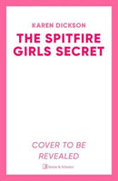 The Spitfire Girl's Secret : The heartwarming and unforgettable historical wartime saga from the author of THE STRAWBERRY FIELD GIRLS AT WAR-9781398531017