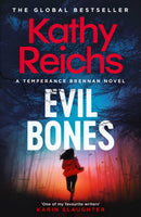 Evil Bones : A chilling forensic crime thriller that will get under your skin and stay there, from