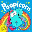 Poopicorn : A hilarious unicorn adventure from the creator of The Dragon with the Blazing Bottom-9781398531956