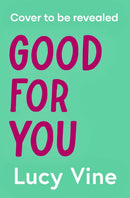 Good For You : A relatable, funny rage romance from the bestselling author-9781398532052