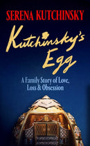Kutchinsky's Egg : A Family Story of Love, Loss and Obsession-9781398532847