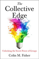 The Collective Edge : Unlocking the Secret Power of Groups-9781398533455