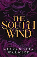 The South Wind : the third instalment in luscious romantasy series The Four Winds, beloved by BookTok! Volume 3-9781398533684