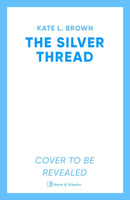 The Silver Thread : A heartbreaking dual timeline historical romance for fans of Santa Montefiore and Dinah Jefferies-9781398534865