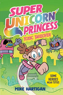Super Unicorn Princess: Toxic Takeover : Volume 2-9781398536012