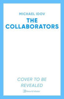 The Collaborators : An exhilarating debut spy thriller, packed with explosive action and up-to-the-minute tradecraft-9781398537750