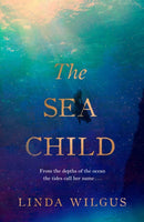 The Sea Child : A gorgeous sweeping historical debut love story set in Cornwall - with a hint of magic and folklore-9781398538245