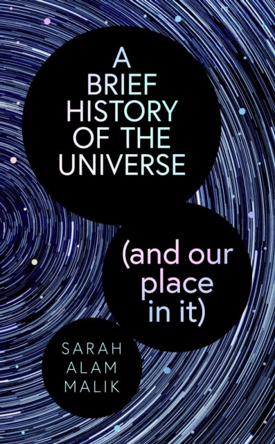 A Brief History of the Universe (and our place in it)-9781398539983