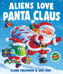 Aliens Love Panta Claus : A hilarious Christmas adventure from the creators of Aliens Love Underpants-9781398540705