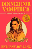 Dinner for Vampires : Life on a Cult TV Show (While also in an Actual Cult!)-9781398541122