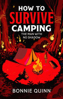 How to Survive Camping: The Man with No Shadow : A gruesomely funny and addictive must-read horror Volume 1-9781398542976