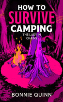 How to Survive Camping: The Lady in Chains : You'll laugh, you'll scream, you'll never look at a spider the same way again Volume 2-9781398542983