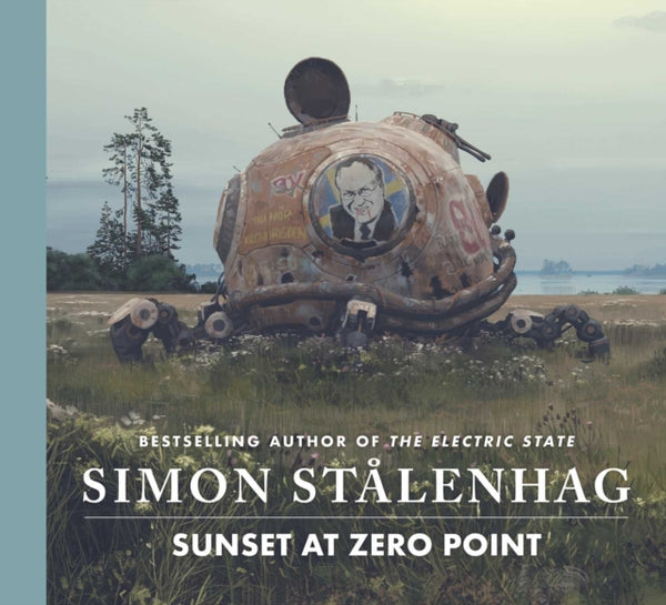 Sunset at Zero Point : The epic new science fiction masterwork from the acclaimed author of The Electric State-9781398543409