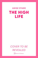 The High Life : A swoony, high-society romance with plenty of yearning, scheming and spice-9781398544208