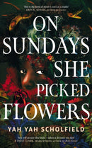 On Sundays She Picked Flowers