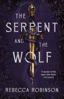 The Serpent and the Wolf : A thrilling romantasy debut combining high-stakes political intrigue and a steamy, slow-burn, enemies-to-lovers romance.-9781398545984