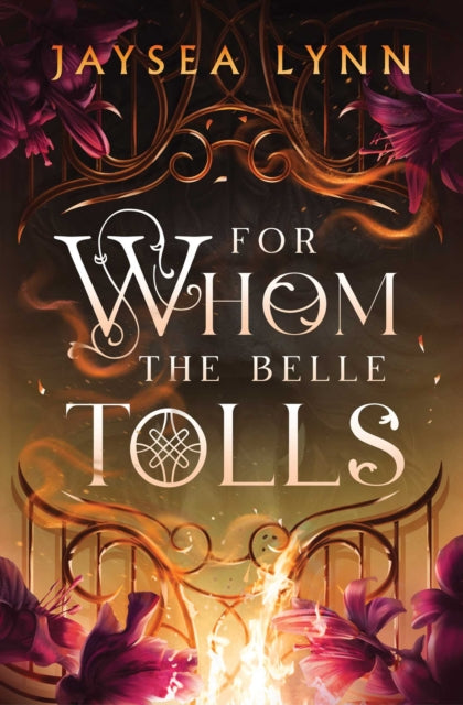 For Whom the Belle Tolls : The Sunday Times bestselling hotter-than-hell romantasy from TikTok star Jaysea Lynn-9781398550711