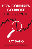 How Countries Go Broke : Principles for Navigating the Big Debt Cycle, Where We Are Headed, and What We Should Do-9781398551466