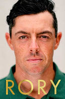 Rory : The Heartache and Triumph of Golf's Most Human Superstar-9781398552593