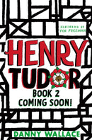 Henry Tudor: Royally Rotten!