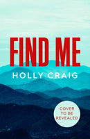 Find Me : the gripping new search and rescue destination thriller from the bestselling author of The Shallows!-9781398555785