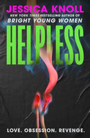 Helpless : the scorching new thriller from the New York Times bestselling author of Luckiest Girl Alive and Bright Young Women-9781398558731
