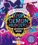 The Unofficial K-Pop Demon Hunters Activity Book-9781398559554