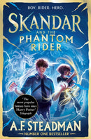 Skandar and the Phantom Rider : GO ALL IN for the National Year of Reading with the spectacular sequel to Skandar and the Unicorn Thief, the biggest fantasy adventure since Harry Potter-9781398561359