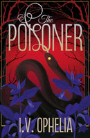 The Poisoner : a darkly seductive gothic, paranormal romance Volume 1-9781398562134