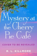 Mystery at the Cherry Pie Cafe