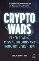 Crypto Wars : Faked Deaths, Missing Billions and Industry Disruption-9781398600683