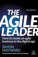 The Agile Leader : How to Create an Agile Business in the Digital Age-9781398600713