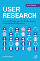 User Research : Improve Product and Service Design and Enhance Your UX Research-9781398603578