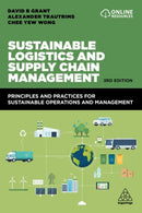 Sustainable Logistics and Supply Chain Management : Principles and Practices for Sustainable Operations and Management-9781398604438