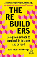 The Rebuilders : Going from Setback to Comeback in Business and Beyond-9781398606012