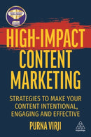 High-Impact Content Marketing : Strategies to Make Your Content Intentional, Engaging and Effective-9781398608436