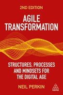 Agile Transformation : Structures, Processes and Mindsets for the Digital Age-9781398608788