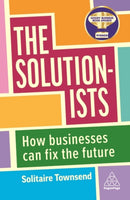 The Solutionists : How Businesses Can Fix the Future-9781398609327