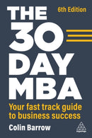 The 30 Day MBA : Your Fast Track Guide to Business Success-9781398609877
