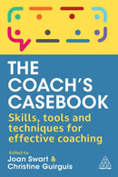 The Coach's Casebook : Skills, Tools and Techniques for Effective Coaching-9781398610477