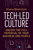 Tech-Led Culture : Unlock the Full Potential of Your Business and People-9781398610699