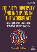 Equality, Diversity and Inclusion in the Workplace : International Contexts, Policies and Practices-9781398611962