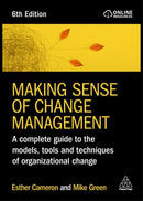 Making Sense of Change Management : A Complete Guide to the Models, Tools and Techniques of Organizational Change-9781398612853