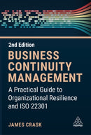 Business Continuity Management : A Practical Guide to Organization Resilience and ISO 22301-9781398614871