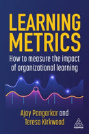 Learning Metrics : How to Measure the Impact of Organizational Learning-9781398615366